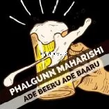 Ade Beeru Ade Baaru Phalgunn Maharishi