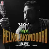 Helkolakondooru   Remix Remix By Lagori  Tejas Shankar Gurukiran