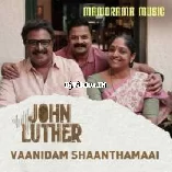 Vaanidam Shaanthamaai  From John Luther  Shaan Rahman